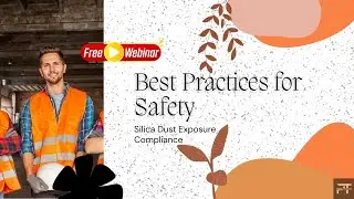 Silica Dust Exposure Avoidance & How To Comply With the Revised OSHA Standard &ndash; Best Practices  Expo