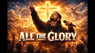 All the Glory &ndash; Christian Rap | Worship Hip Hop | Shattered Heart Music