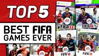 TOP 5 | BEST FIFA GAMES EVER!!!