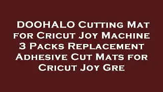 DOOHALO Cutting Mat for Cricut Joy Machine 3 Packs Replacement Adhesive Cut Mats for Cricut J Review