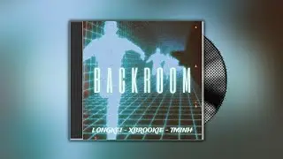 BACKROOM - [LYRIC VIDEO]@longkei2pain @xBrookie @TMinhhneee  