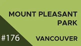 176 Mount Pleasant Park Virtual Walk - Vancouver