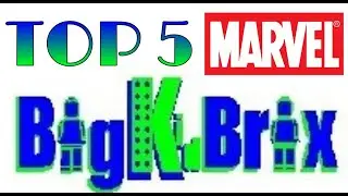 Top 5 BigKidBrix Marvel Figures