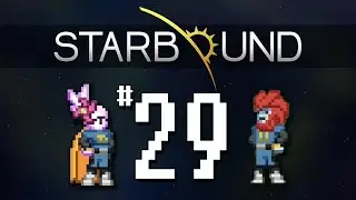 Starbound with the Fianc&eacute; | Ep.29 - Side Missions = New Crew Members!!