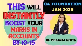 THIS WILL BOOST YOUR MARKS IN ACCOUNTS BY 10-15 MARKS | CA FOUNDATION JAN 26 | CA PRIYANKA MEHTA