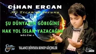 CİHAN ERCAN - YALANCI D&Uuml;NYAYA KONUP G&Ouml;&Ccedil;ENLER