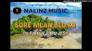 SORE AILAN BLO MI - 316 PAPU & PAPU JERX
