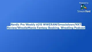 Nerdic Pro Weekly #215 Wrestling News Podcast