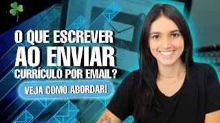 O QUE ESCREVER AO ENVIAR CURRÍCULO POR EMAIL? | EXEMPLO PRONTO!