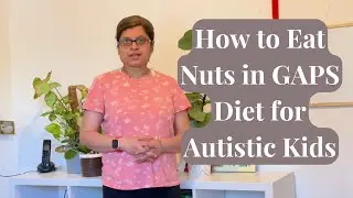 How to Prepare Nuts & Seeds Correctly for GAPS Diet  &ndash; Best for Autistic Kids