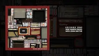The Soul Surplus Podcast :: Episode 1 - New Sample Packs with John Smythe