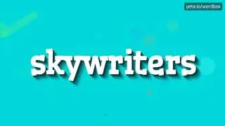 SKYWRITERS - How to pronounce Skywriters?