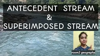 Antecedent Stream & Superimposed Stream::Insequent stream::room2 geography