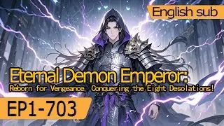 [xuanhuan]Eternal Demon Emperor: Reborn for Vengeance, Conquering the Eight Desolations!