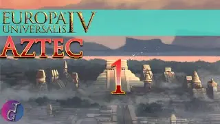 The Sunrise | Sunset Invasion | Aztec | EU4 Episode 1