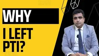 Why I left PTI?