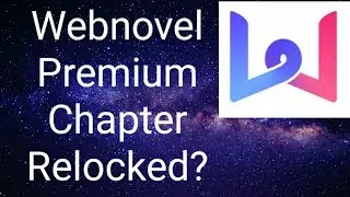 Webnovel Premium Chapter Relocked?  | Funmi Savage