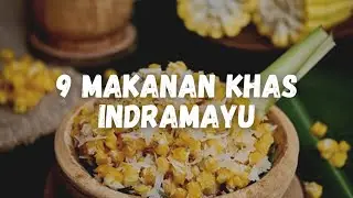 9 Makanan Khas Indramayu yang Dijamin Bikin Nagih!