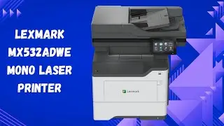 High-Speed Mono Laser Printer 46ppm &ndash; Lexmark MX532adwe Review