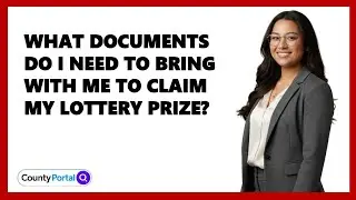 What Documents Do I Need To Bring With Me To Claim My Lottery Prize?