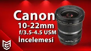 Canon EF-S 10-22mm f/3.5-4.5 USM Lens İnceleme 📸