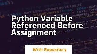 python variable referenced before assignment