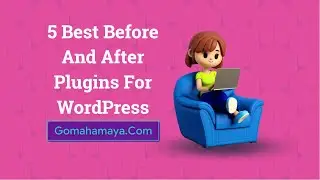 5 Best Before And After Plugins For WordPress 2022