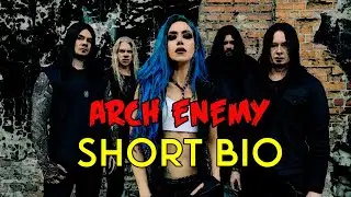 Arch Enemy Short Bio