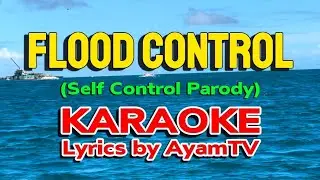 FLOOD CONTROL SONG by AyamTV KARAOKE