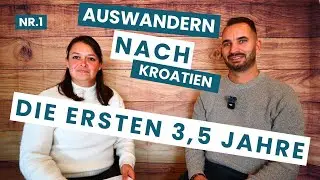 Auswandern nach Kroatien: 3,5 Jahre später Was ist wirklich passiert?