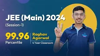 JEE Main 2024-Session 1 Results| Raghav Agarwal (99.96 Percentile) Set early with Aakash Foundation