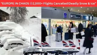 Europe Paralyzed by Severe Winter Storm | 2,000+ Flights Cancelled, 6 Dead#subscribe