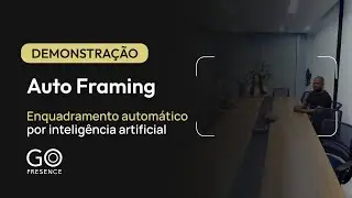 Demonstra&ccedil;&atilde;o Auto Framing (Enquadramento Autom&aacute;tico) por IA | C&acirc;meras PTZ e Videoconfer&ecirc;ncia