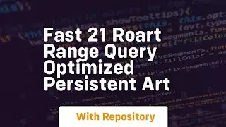 Fast 21 roart range query optimized persistent art