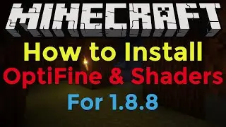 How to Install the OptiFine and Shaders Mod for Minecraft 1.8.8