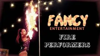 Fancy Entertainment - Fire Performers (Breathers, dancers, and body burning!)