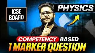 PHYSICS 1 Marker Competency Based Questions 🔥 | Class 10 ICSE Board