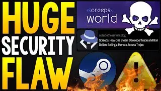 HUGE SECURITY FLAW With STEAM Game DISCOVERED - SCREEPS Under Fire!