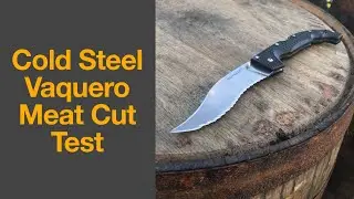 Cold Steel Vaquero Meat Cut Test with Tom Veff Designed Serrations