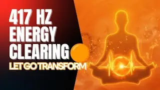 LIVE 🟠 417 Hz Healing Frequency ❯ Energy Clearing & Transformation