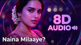 Naina Milaaye Toh Kya Hoga | Bold Hindi Item Song | 8D Audio 🎧 | Dance Viral Song