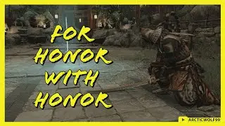 [For Honor] HONOR IN FOR HONOR YEAR 4 SEASON 2-3 FIGHTING THE SPAMMER KENSEI EVER