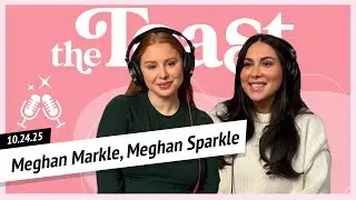 Meghan Markle, Meghan Sparkle: The Toast, Friday, October 24th, 2025