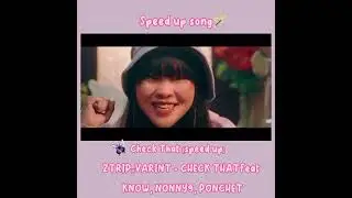 Check That(speed up) ZTRIP&times;VARINT - CHECK THAT feat KANOM, NONNY9, PONCHET