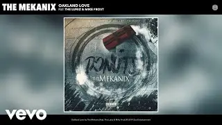 The Mekanix - Oakland Love (Audio) ft. The Luniz, Mike Frost