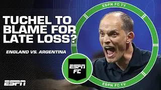 ‘TUCHEL IS RESPONSIBLE!’ England’s tactics to blame for loss to Argentina at the World Cup | ESPN FC