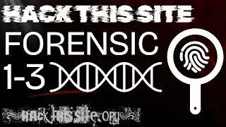 Hack This Site: Forensic Missions 1-3