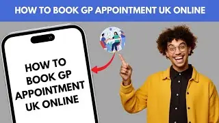 HOW TO BOOK GP APPOINTMENT UK ONLINE 