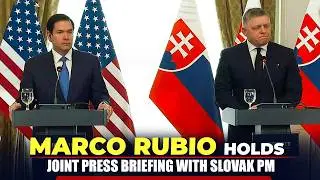 LIVE: U.S. Secretary of State Marco Rubio hold joint press conference with Slovak PM Robert Fico