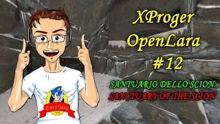 [PC-ITA] OpenLara by XProger #12: Santuario dello Scion | Sanctuary of the Scion